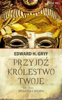 Przyjdź królestwo twoje. Tom I - okłakda ebooka