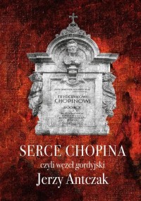 Serce Chopina czyli węzeł gordyjski - okłakda ebooka