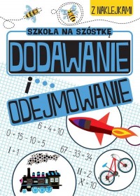 Szkoła na szóstkę Dodawanie i odejmowanie - okładka podręcznika