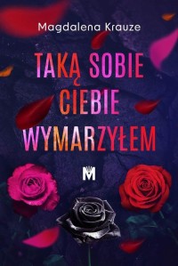Taką sobie ciebie wymarzyłem - okłakda ebooka