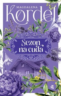 Uroczysko Tom 2 Sezon na cuda - okładka książki