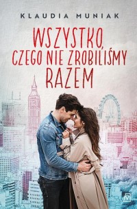 Wszystko, czego nie zrobiliśmy - okłakda ebooka