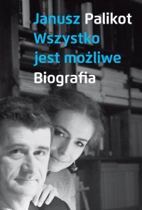 Wszystko jest możliwe. Biografia - okładka książki