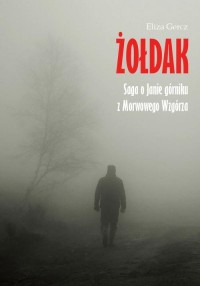 Żołdak. Saga o Janie górniku z - okłakda ebooka