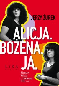 Alicja Bożena Ja Siostry Wahl i - okłakda ebooka