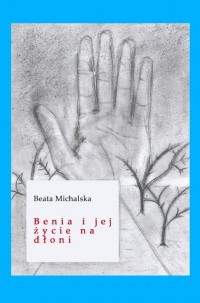 Benia i jej życie na dłoni - okłakda ebooka