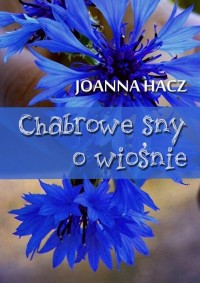 Chabrowe sny o wiośnie - okłakda ebooka