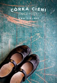 Córka cieni. Część 2. Obce matki - okłakda ebooka