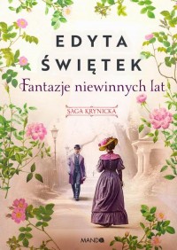 Fantazje niewinnych lat. Saga krynicka. - okłakda ebooka