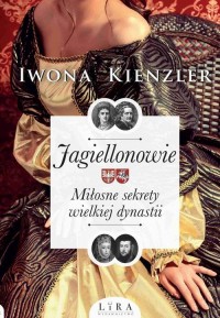 Jagiellonowie. Miłosne sekrety - okłakda ebooka