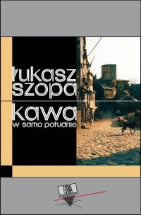 Kawa w samo południe. Opowiadania - okłakda ebooka