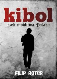 Kibol, czyli modlitwa Polaka - okłakda ebooka