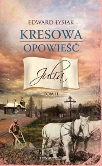 Kresowa opowieść. Tom II: Julia - okłakda ebooka
