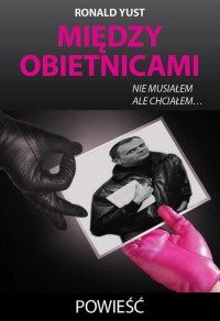 Między obietnicami. nie musiałem - okłakda ebooka