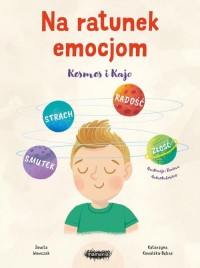 Na ratunek emocjom Kosmos i Kajo - okładka książki