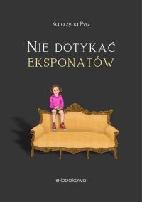 Nie dotykać eksponatów - okłakda ebooka