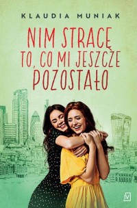 Nim stracę to, co mi jeszcze pozostało - okłakda ebooka