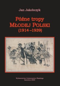 Późne tropy Młodej Polski (1914–1939) - okłakda ebooka