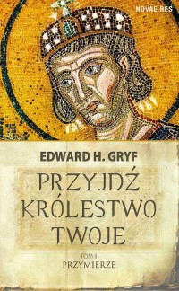 Przyjdź królestwo twoje. Tom II - okłakda ebooka