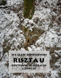 Risztau. Pustelnia w górach – Czukcze - okłakda ebooka