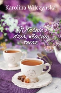 Właśnie dziś, właśnie teraz - okłakda ebooka