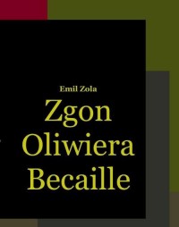 Zgon Oliwiera Becaille i inne opowiadania - okłakda ebooka