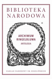 Archiwum Ringelbluma. Antologia - okłakda ebooka