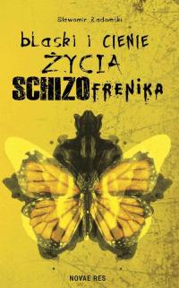 Blaski i cienie życia schizofrenika - okłakda ebooka