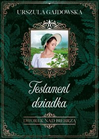Dworek nad Biebrzą. Testament dziadka - okłakda ebooka