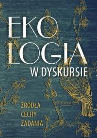 Ekologia w dyskursie. Źródłac cechy, - okłakda ebooka