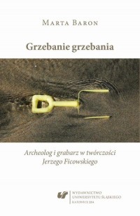 Grzebanie grzebania. Archeolog - okłakda ebooka