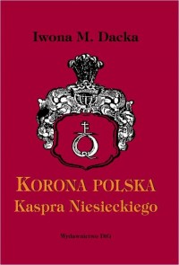 Korona polska Kaspra Niesieckiego. - okłakda ebooka