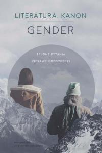 Literatura – Kanon – Gender. Trudne - okłakda ebooka