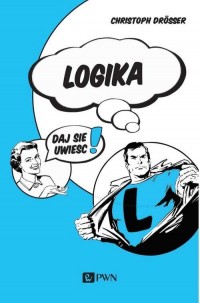 Logika… Daj się uwieść! - okłakda ebooka