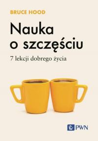 Nauka o szczęściu. 7 lekcji dobrego - okłakda ebooka