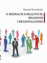 O MEDIACH LOKALNYCH, REGIONIE I - okłakda ebooka
