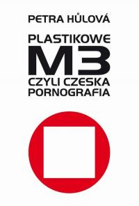 Plastikowe M3, czyli czeska pornografia - okłakda ebooka