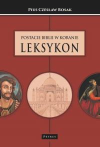 Postacie Biblii w Koranie. Leksykon. - okłakda ebooka