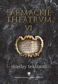Sarmackie theatrum. T. 6: Między - okłakda ebooka