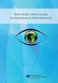 Świat bliski i świat daleki w staropolskich - okłakda ebooka