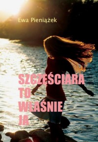 Szczęściara to właśnie ja - okłakda ebooka