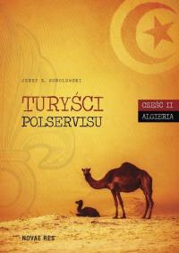 Turyści Polservisu. Część II. Algieria - okłakda ebooka