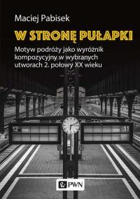 W stronę pułapki. Motyw podróży - okłakda ebooka