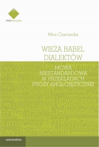 Wieża Babel dialektów. Mowa niestandardowa - okłakda ebooka
