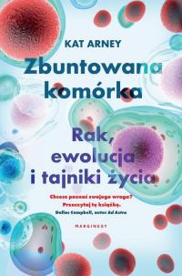 Zbuntowana komórka. Rak, ewolucja - okłakda ebooka