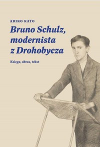 Bruno Schulz, modernista z Drohobycza - okłakda ebooka