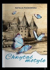 Chwytać motyle - okładka książki
