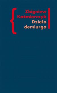 Dzieło demiurga. Zapis gnostyckiego - okłakda ebooka
