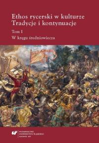 Ethos rycerski w kulturze. Tradycje - okłakda ebooka