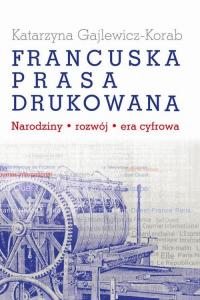 Francuska prasa drukowana. Narodziny, - okłakda ebooka